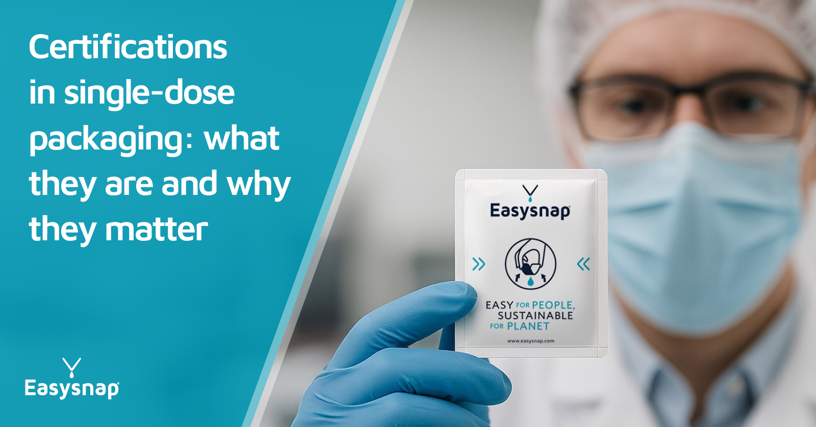 Easysnap Facilities certified for single-dose packaging