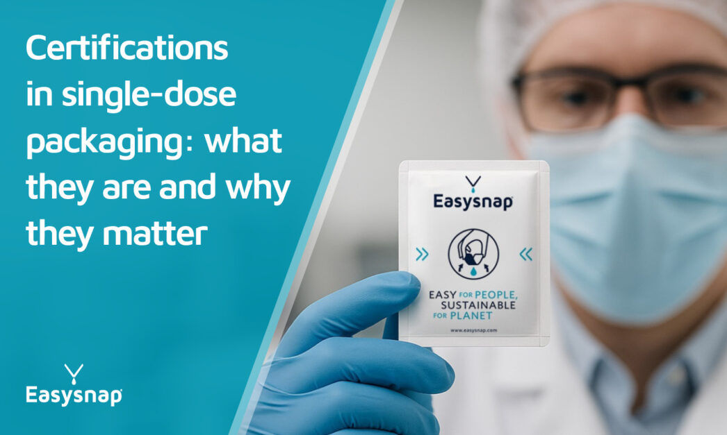 Easysnap Facilities certified for single-dose packaging